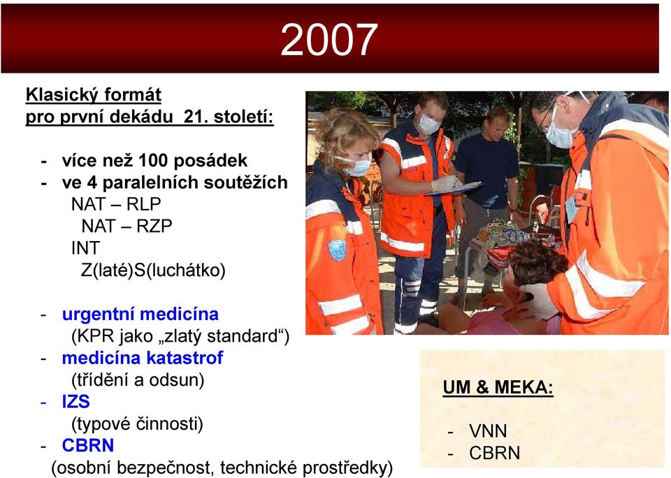 Z(laté)S(luchátko) urgentní medicína (KPR jako zlatý standard ) medicína