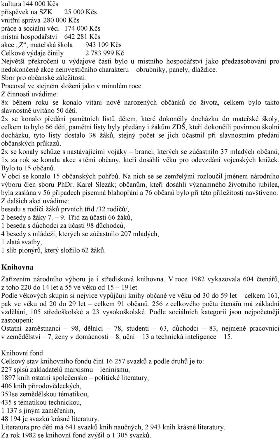 Sbor pro občanské záležitosti. Pracoval ve stejném složení jako v minulém roce.