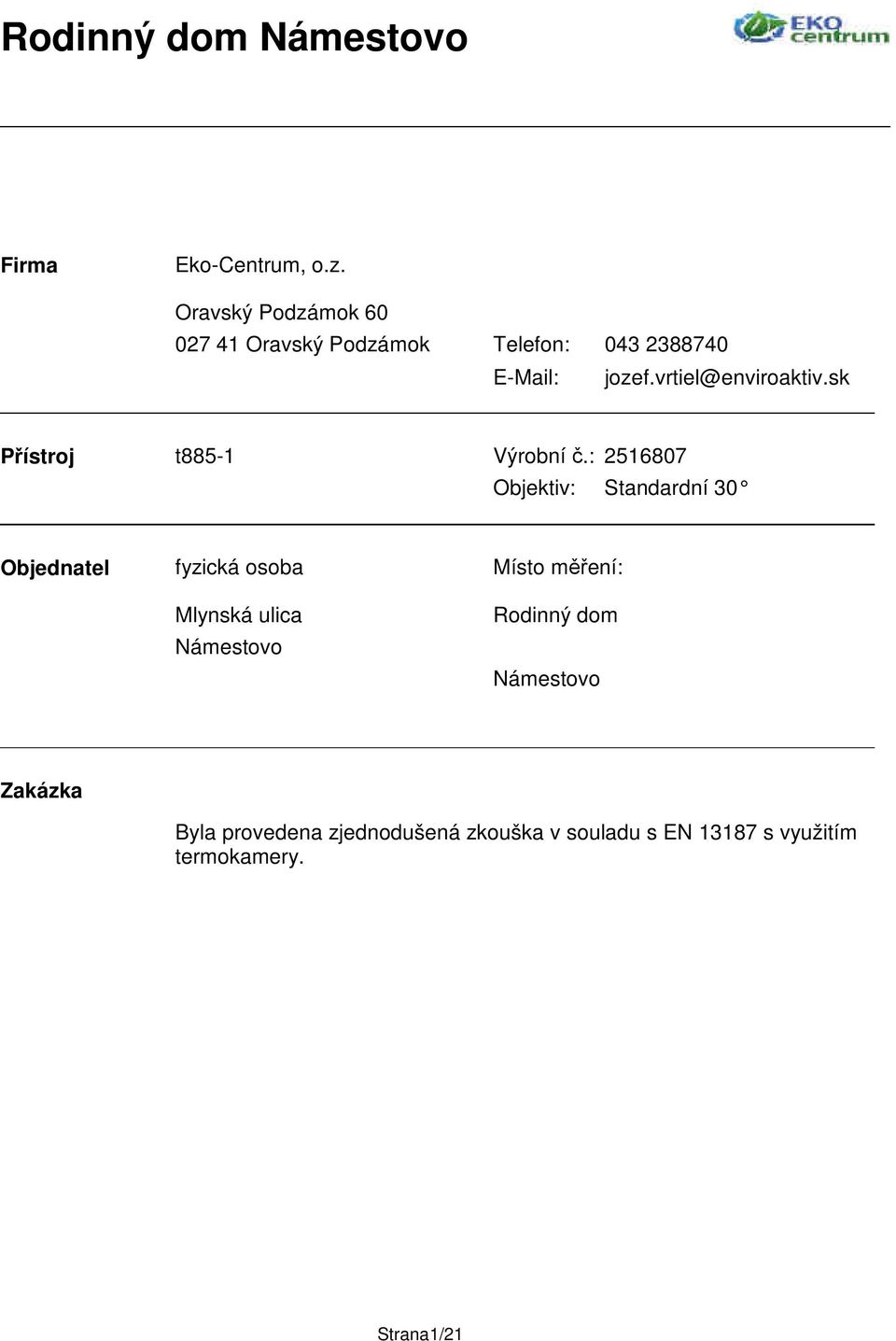 vrtiel@enviroaktiv.sk Přístroj t8851 Výrobní č.