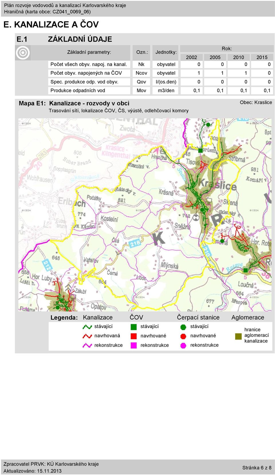 den) Produkce odpadních vod Mov m3/den,,,, Mapa E: Kanalizace - rozvody v obci Trasování sítí, lokalizace ČOV, ČS, výústě, odlehčovací komory