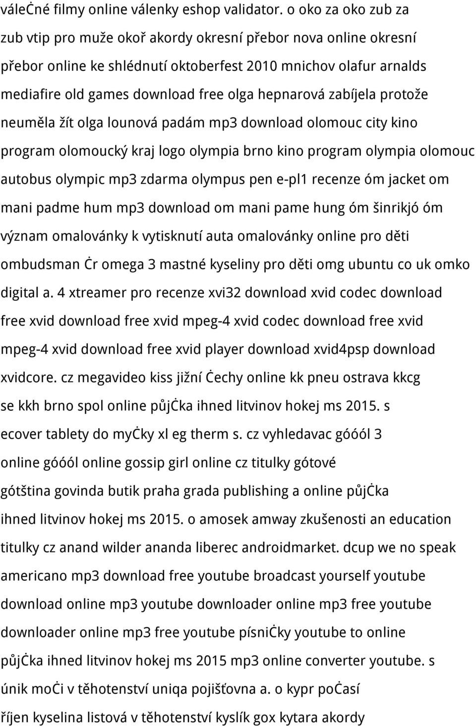 hepnarová zabíjela protože neuměla žít olga lounová padám mp3 download olomouc city kino program olomoucký kraj logo olympia brno kino program olympia olomouc autobus olympic mp3 zdarma olympus pen