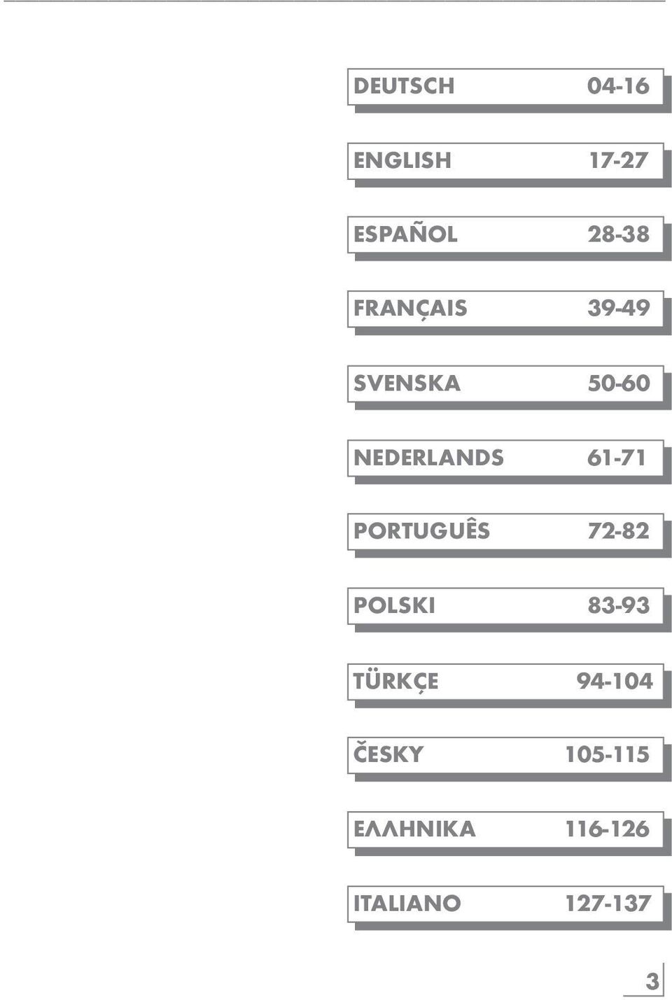 61-71 PORTUGUÊS 72-82 POLSKI 83-93 TÜRKÇE