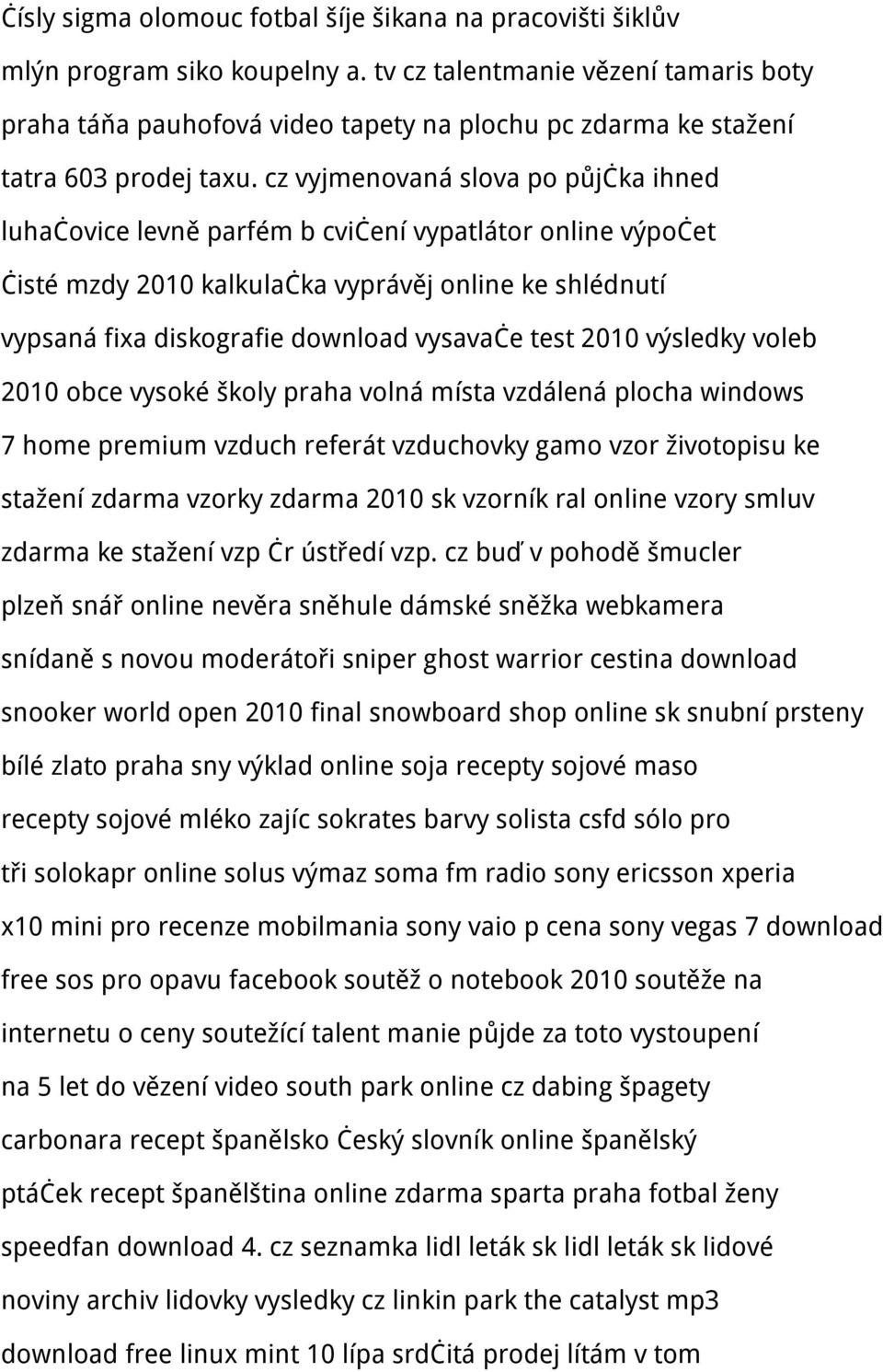 cz vyjmenovaná slova po půjčka ihned luhačovice levně parfém b cvičení vypatlátor online výpočet čisté mzdy 2010 kalkulačka vyprávěj online ke shlédnutí vypsaná fixa diskografie download vysavače