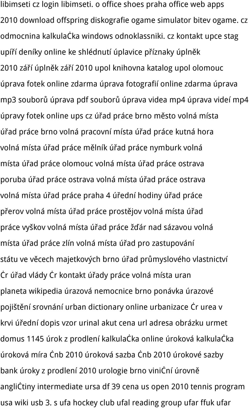 úprava mp3 souborů úprava pdf souborů úprava videa mp4 úprava videí mp4 úpravy fotek online ups cz úřad práce brno město volná místa úřad práce brno volná pracovní místa úřad práce kutná hora volná