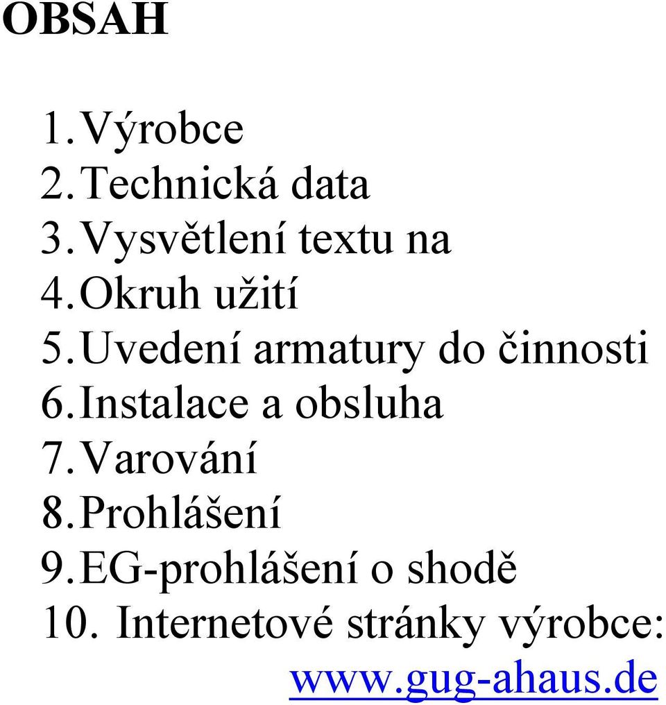 Uvedení armatury do činnosti 6. Instalace a obsluha 7.