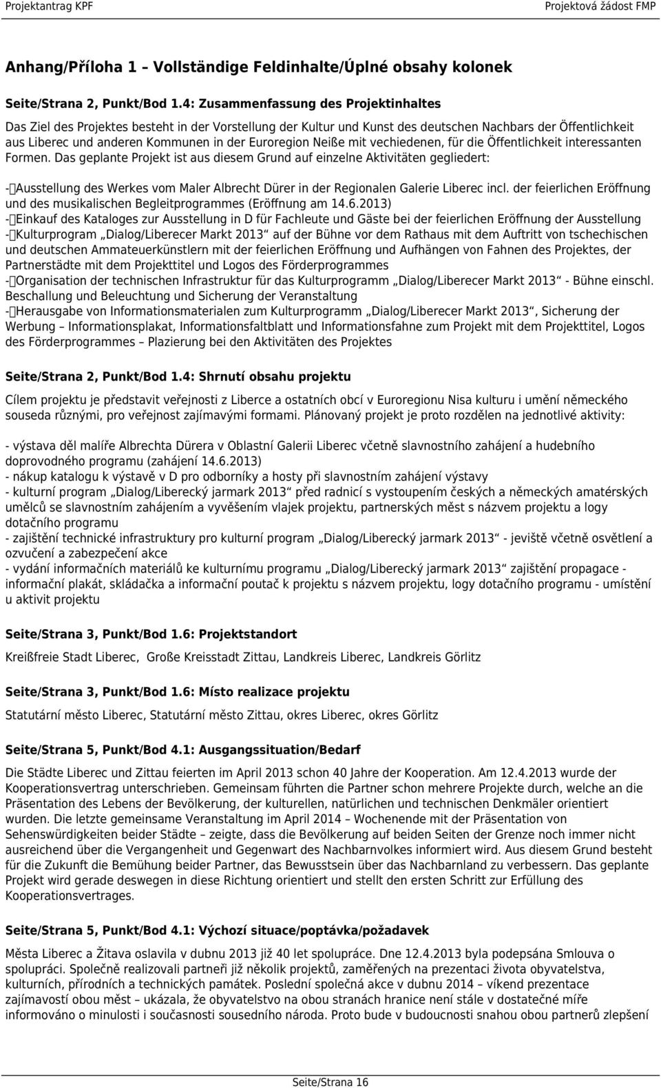 Euroregion Neiße mit vechiedenen, für die Öffentlichkeit interessanten Formen.