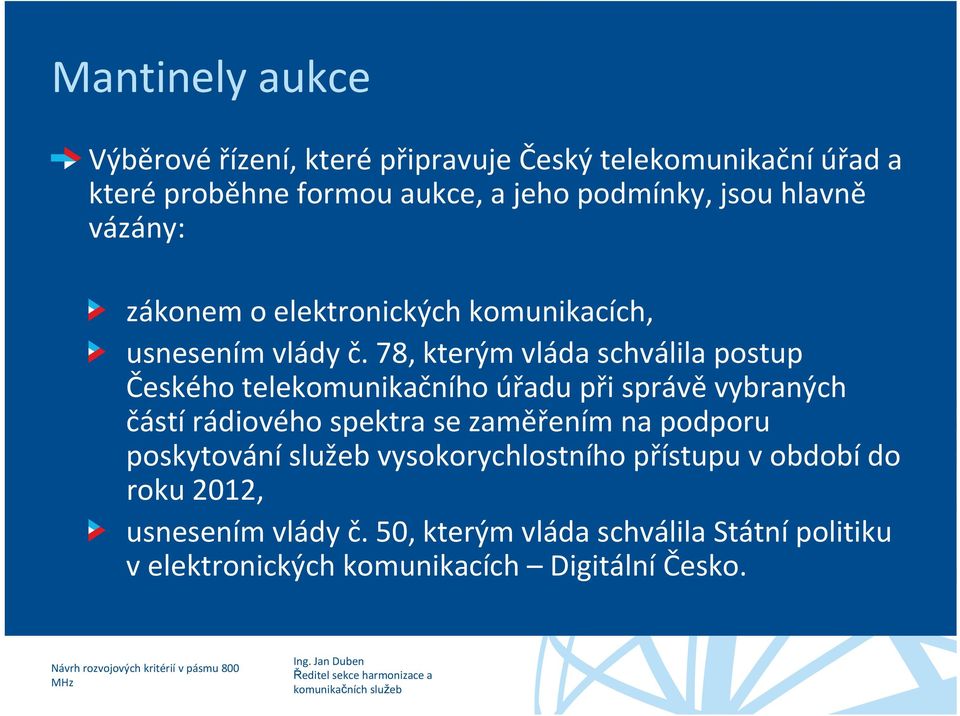 78, kterým vláda schválila postup Českého telekomunikačního úřadu při správě vybraných částí rádiového spektra se zaměřením na