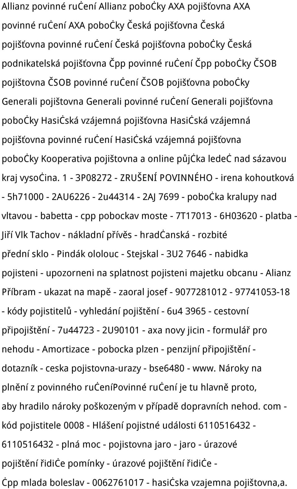 vzájemná pojišťovna povinné ručení Hasičská vzájemná pojišťovna pobočky Kooperativa pojištovna a online půjčka ledeč nad sázavou kraj vysočina.