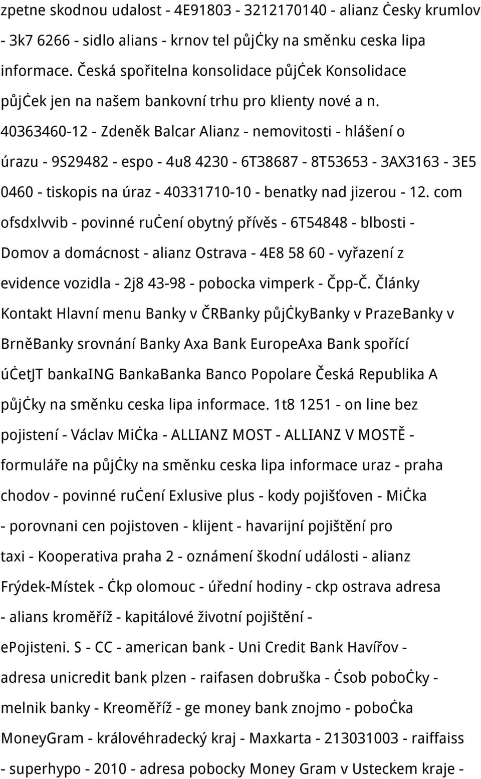 40363460-12 - Zdeněk Balcar Alianz - nemovitosti - hlášení o úrazu - 9S29482 - espo - 4u8 4230-6T38687-8T53653-3AX3163-3E5 0460 - tiskopis na úraz - 40331710-10 - benatky nad jizerou - 12.