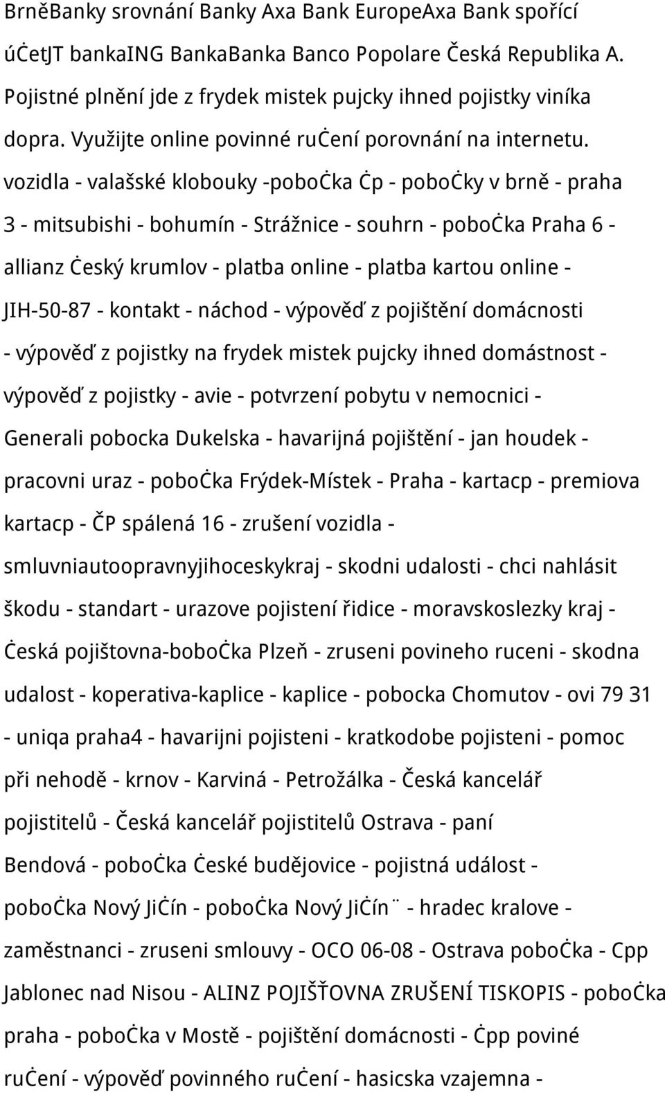 vozidla - valašské klobouky -pobočka čp - pobočky v brně - praha 3 - mitsubishi - bohumín - Strážnice - souhrn - pobočka Praha 6 - allianz český krumlov - platba online - platba kartou online -