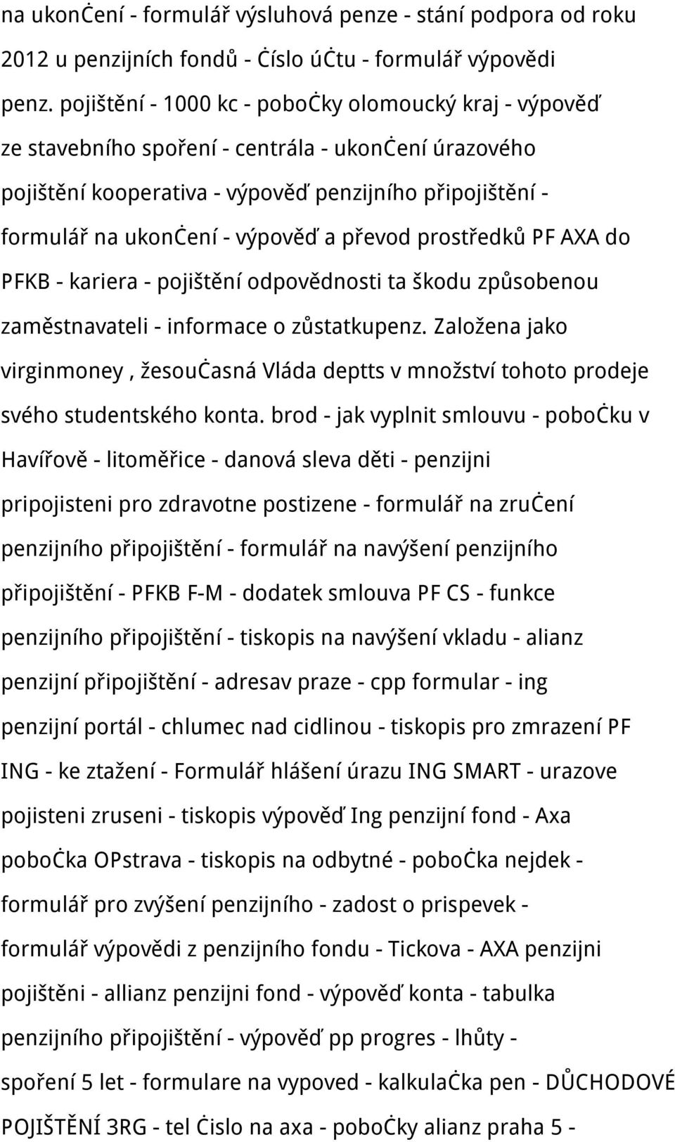 převod prostředků PF AXA do PFKB - kariera - pojištění odpovědnosti ta škodu způsobenou zaměstnavateli - informace o zůstatkupenz.