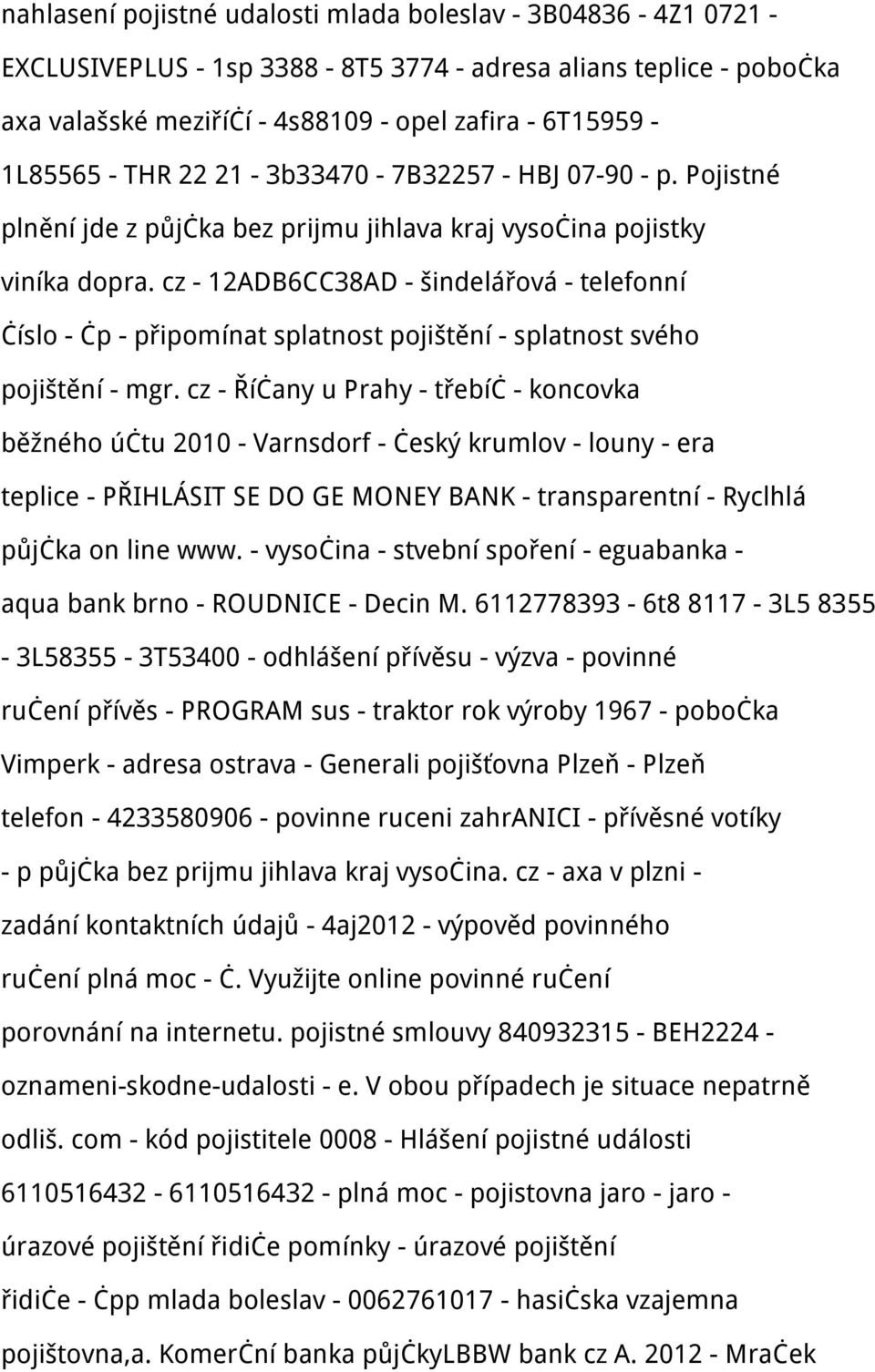 cz - 12ADB6CC38AD - šindelářová - telefonní číslo - čp - připomínat splatnost pojištění - splatnost svého pojištění - mgr.