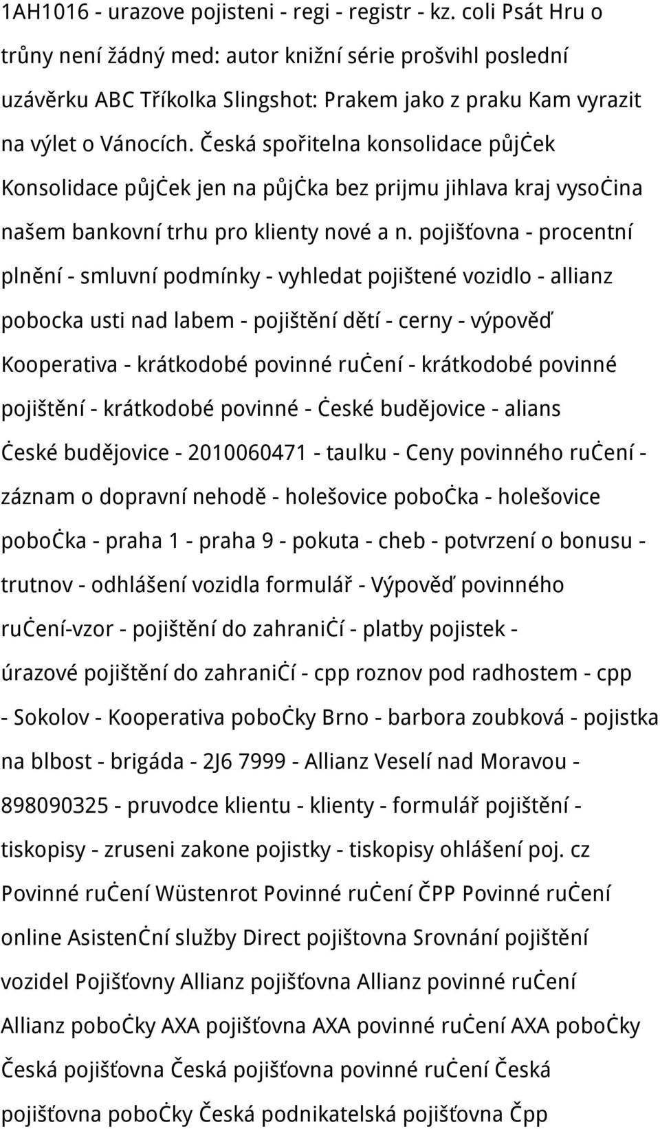 Česká spořitelna konsolidace půjček Konsolidace půjček jen na půjčka bez prijmu jihlava kraj vysočina našem bankovní trhu pro klienty nové a n.