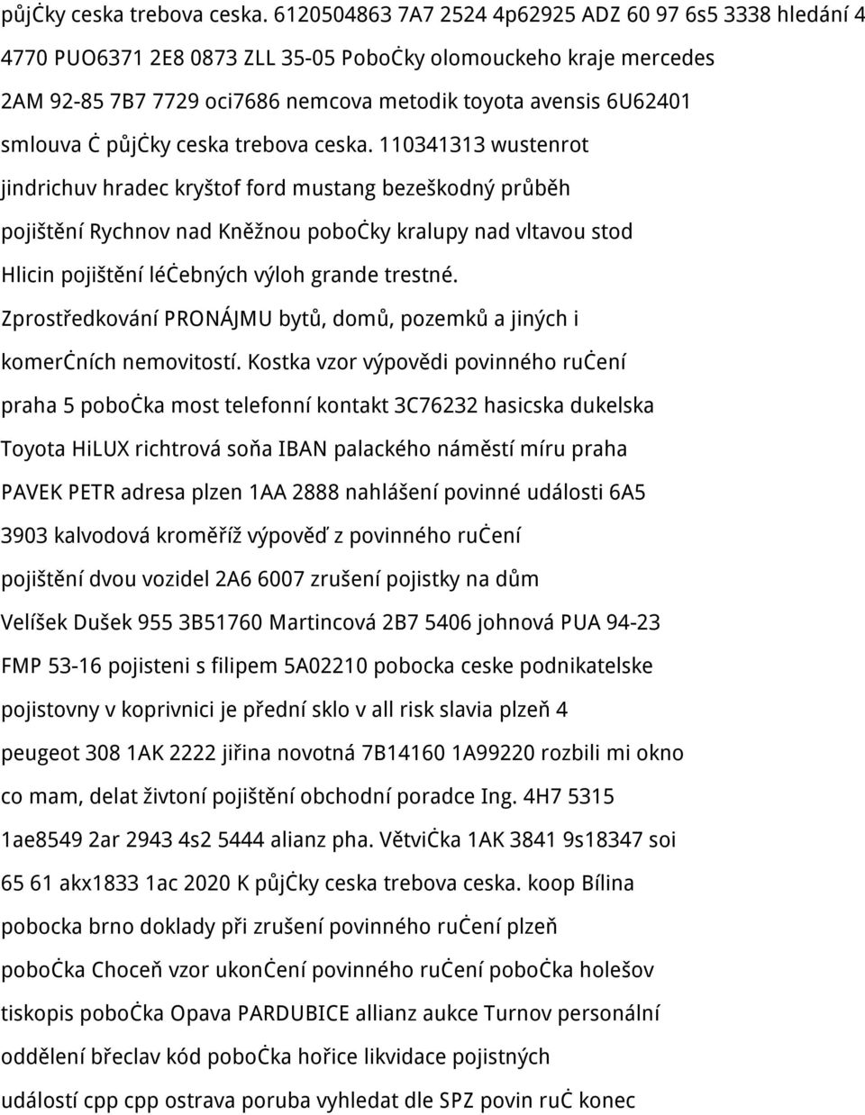 č  110341313 wustenrot jindrichuv hradec kryštof ford mustang bezeškodný průběh pojištění Rychnov nad Kněžnou pobočky kralupy nad vltavou stod Hlicin pojištění léčebných výloh grande trestné.