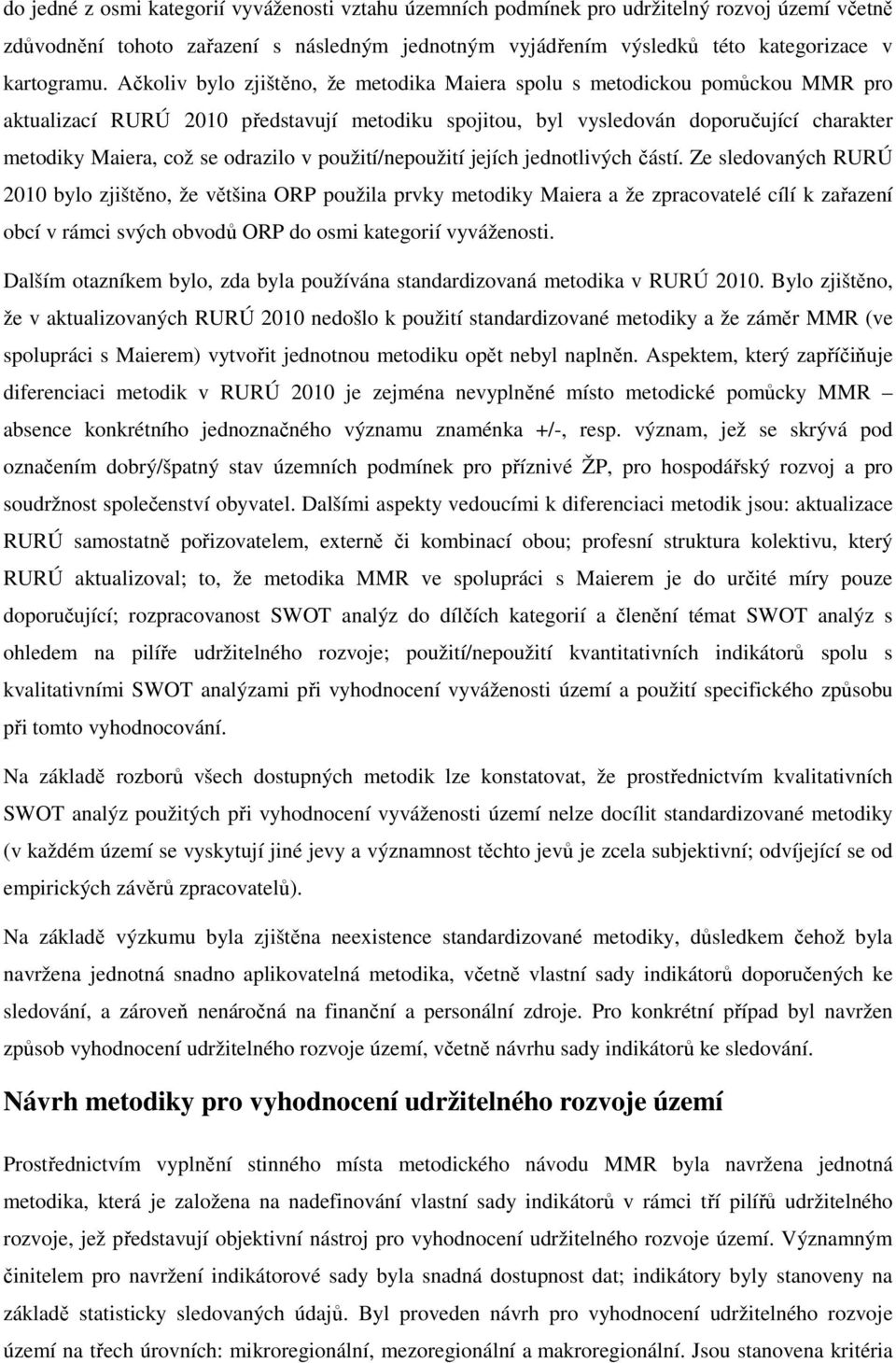 odrazilo v použití/nepoužití jejích jednotlivých částí.