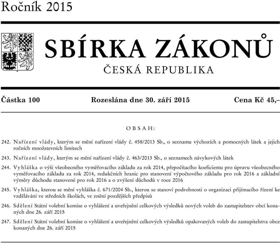 Vyhláška o výši všeobecného vyměřovacího základu za rok 2014, přepočítacího koeficientu pro úpravu všeobecného vyměřovacího základu za rok 2014, redukčních hranic pro stanovení výpočtového základu