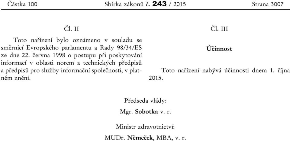 června 1998 o postupu při poskytování informací v oblasti norem a technických předpisů a předpisů pro služby