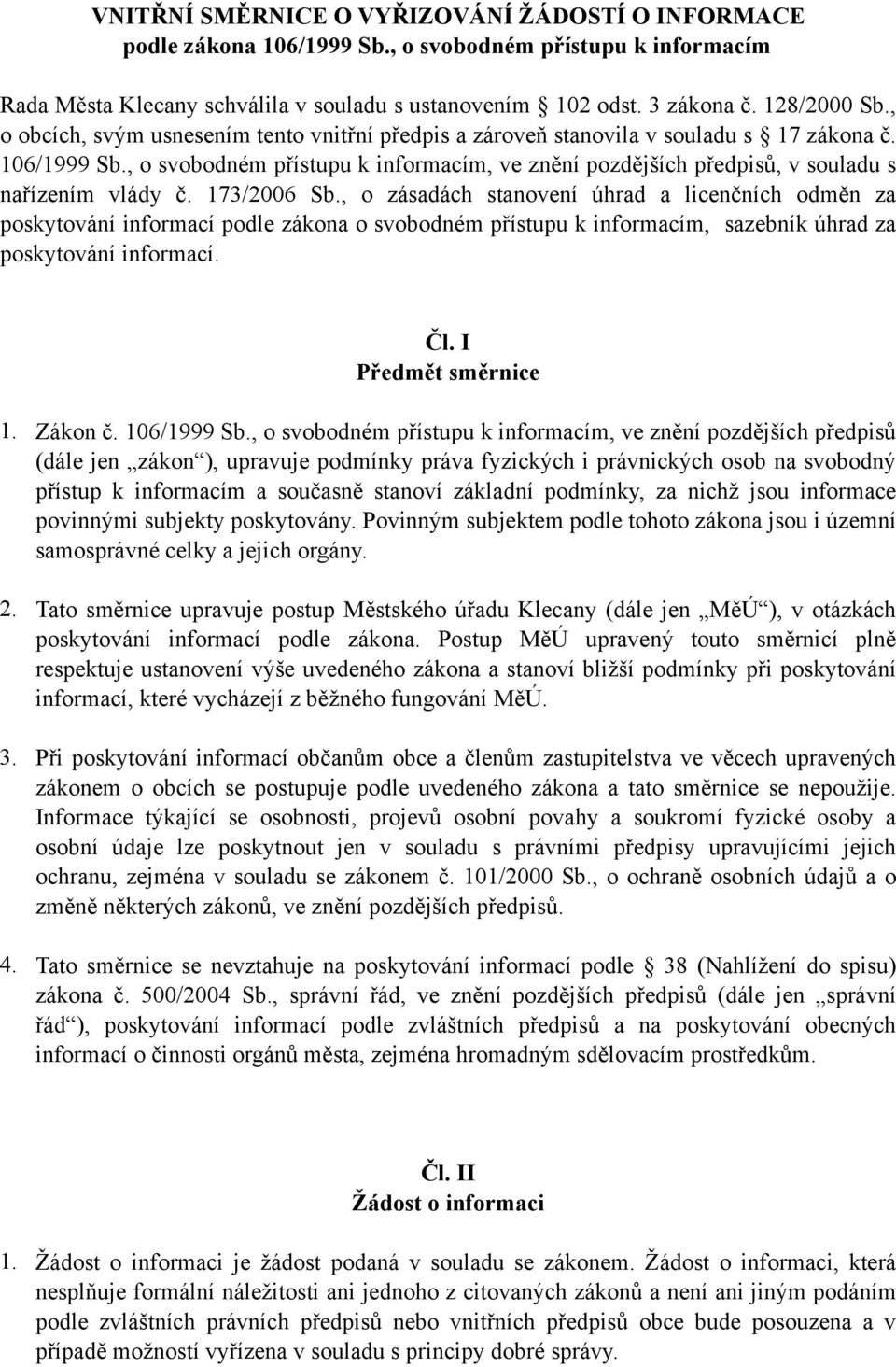 , o svobodném přístupu k informacím, ve znění pozdějších předpisů, v souladu s nařízením vlády č. 173/2006 Sb.