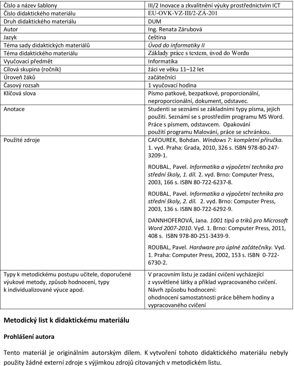 III/2 Inovace a zkvalitnění výuky prostřednictvím ICT EU-OVK-VZ-III/2-ZÁ-201 DUM Ing.