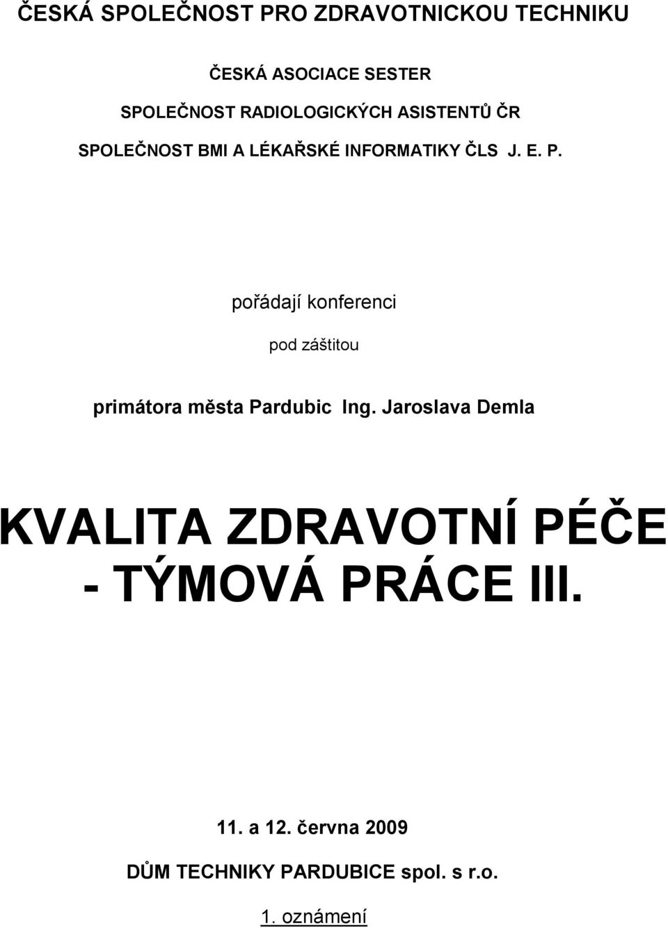 pořádají konferenci pod záštitou primátora města Pardubic Ing.