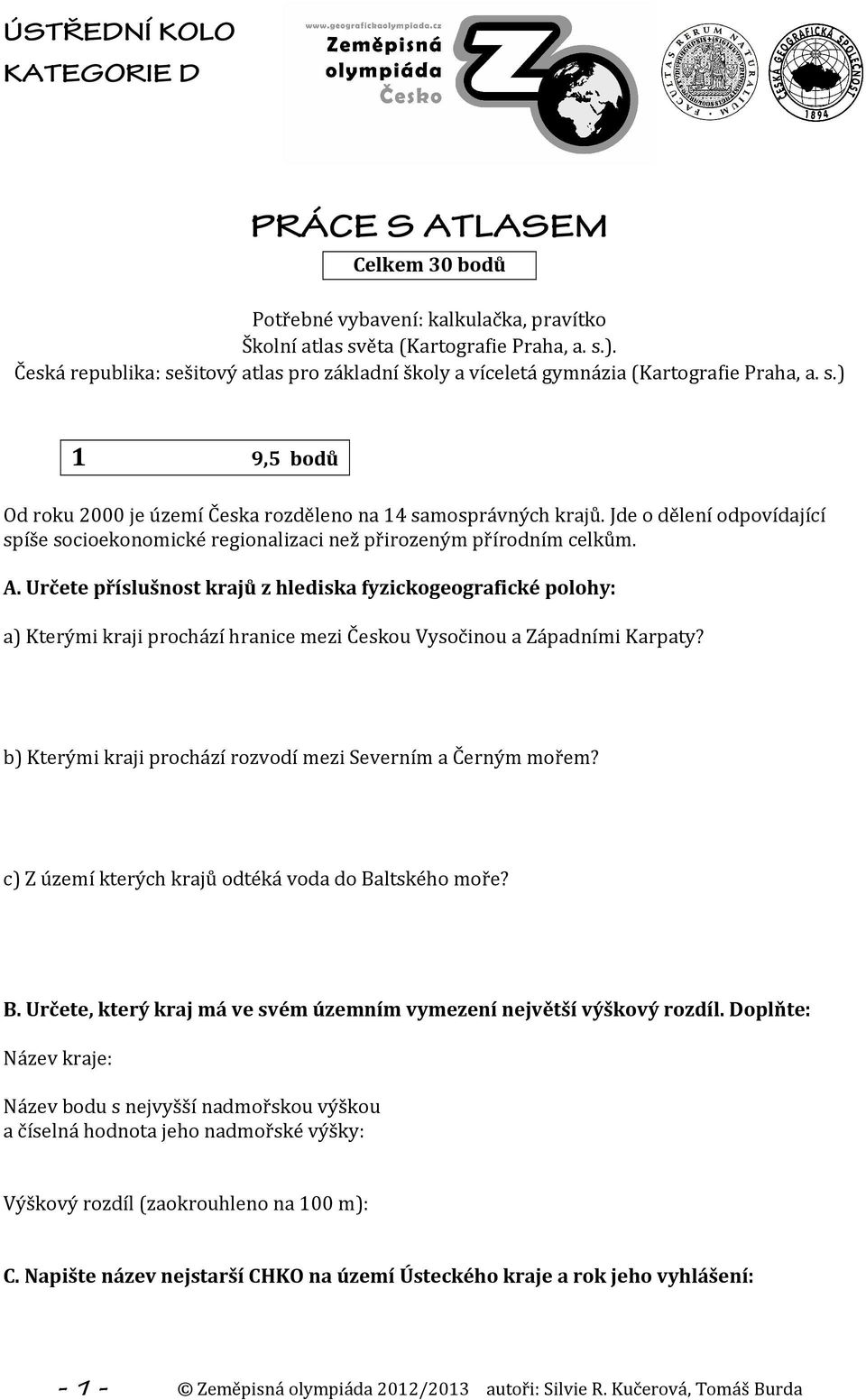 Jde o dělení odpovídající spíše socioekonomické regionalizaci než přirozeným přírodním celkům. A.