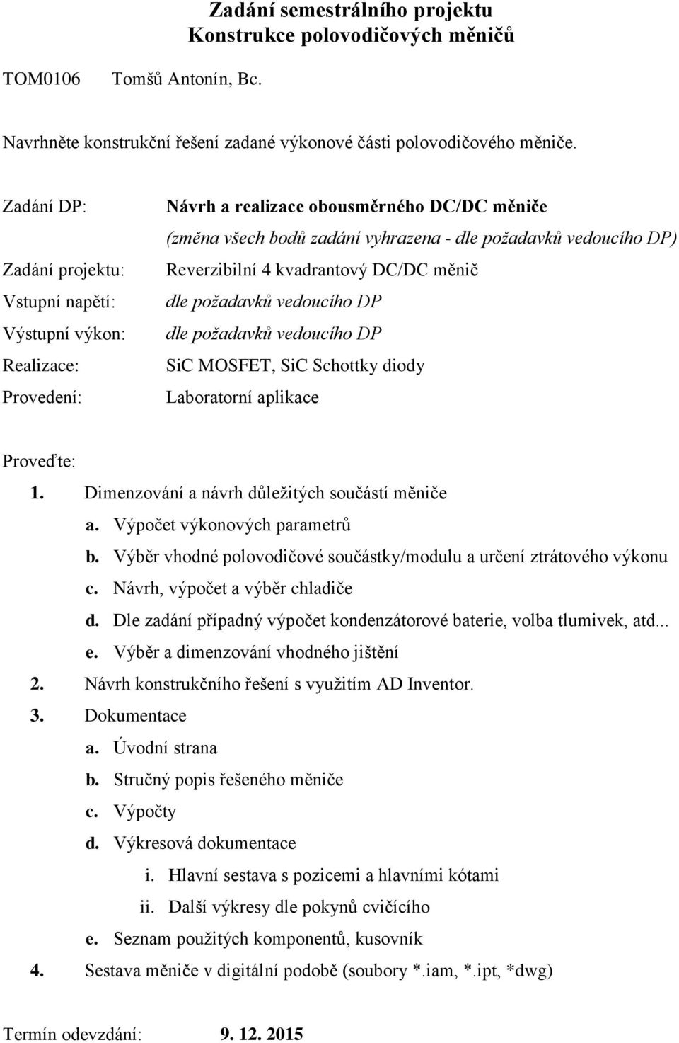 měniče Reverzibilní 4 kvadrantový DC/DC