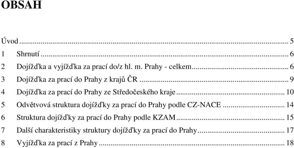 .. 10 5 Odvětvová struktura dojížďky za prací do Prahy podle CZ-NACE.