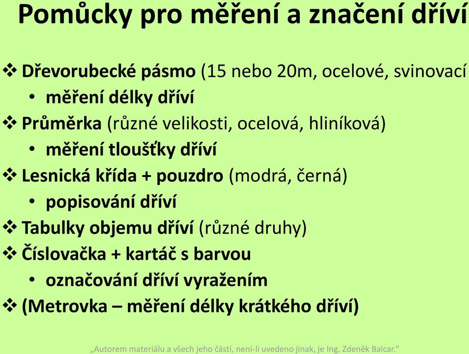 Lesnická křída + pouzdro (modrá, černá) popisování dříví Tabulky objemu dříví (různé