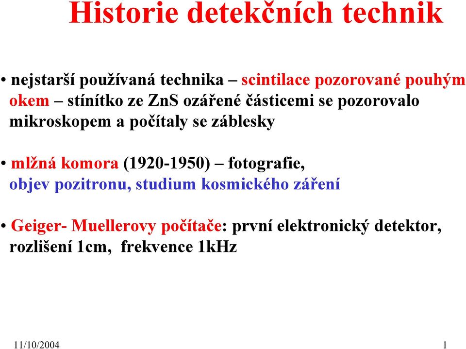 mlžná komora (1920-1950) fotografie, objev pozitronu, studium kosmického záření Geiger-