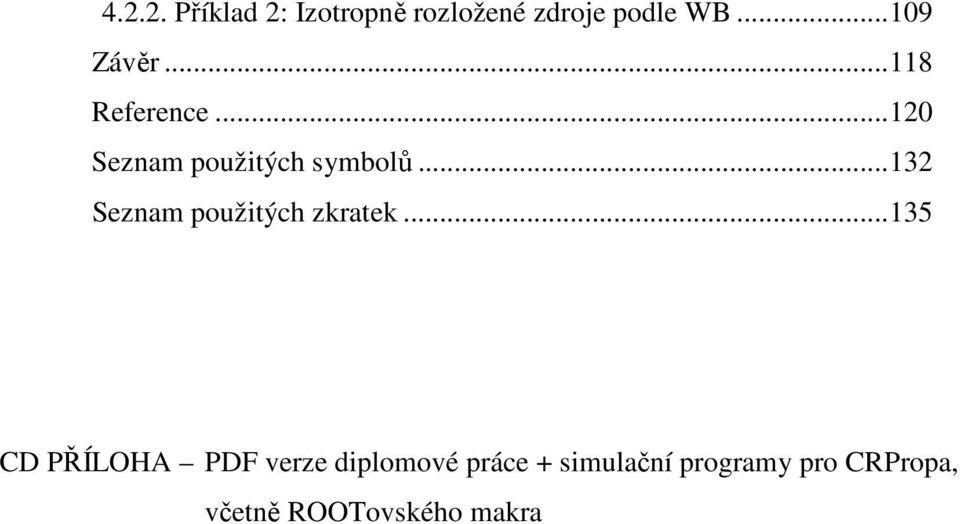 .. 132 Seznam použitých zkratek.