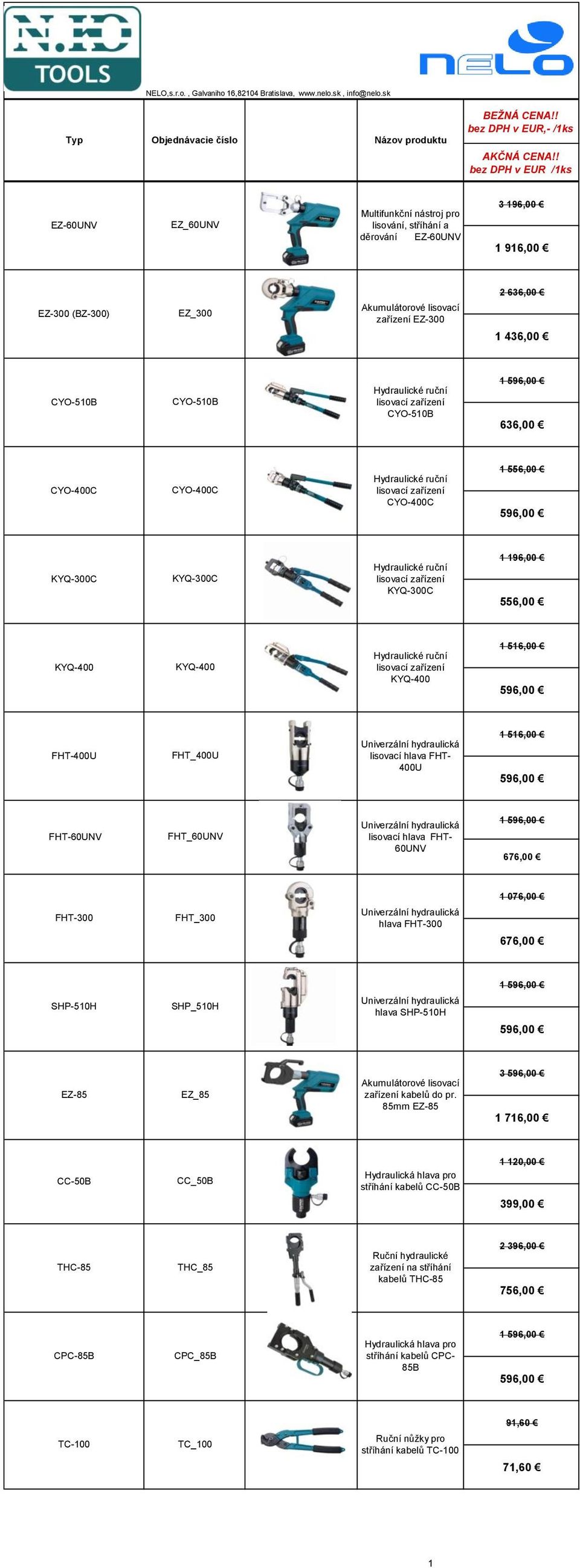 436,00 CYO-510B CYO-510B Hydraulické ruční lisovací zařízení CYO-510B 1 636,00 CYO-400C CYO-400C Hydraulické ruční lisovací zařízení CYO-400C 1 556,00 KYQ-300C KYQ-300C Hydraulické ruční lisovací