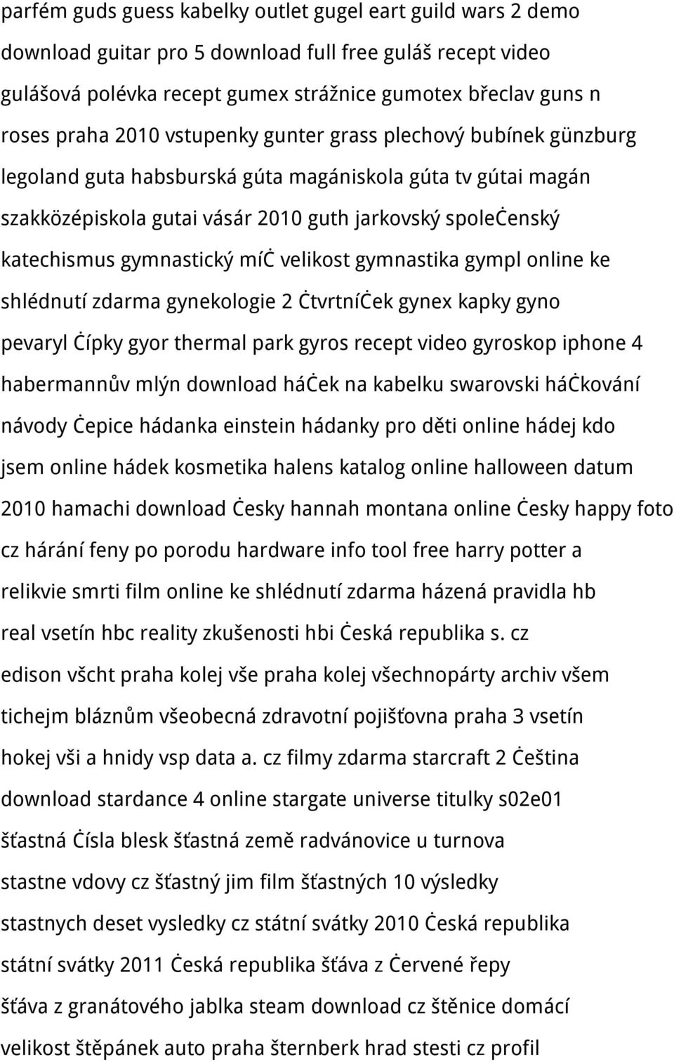 míč velikost gymnastika gympl online ke shlédnutí zdarma gynekologie 2 čtvrtníček gynex kapky gyno pevaryl čípky gyor thermal park gyros recept video gyroskop iphone 4 habermannův mlýn download háček