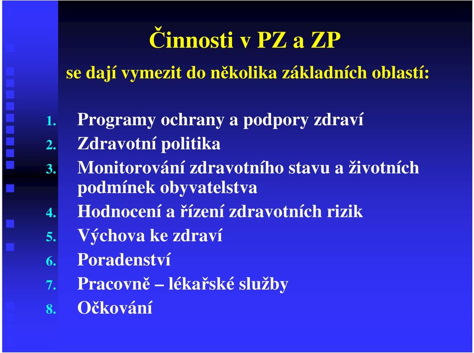 Monitorování zdravotního stavu a životních podmínek obyvatelstva 4.