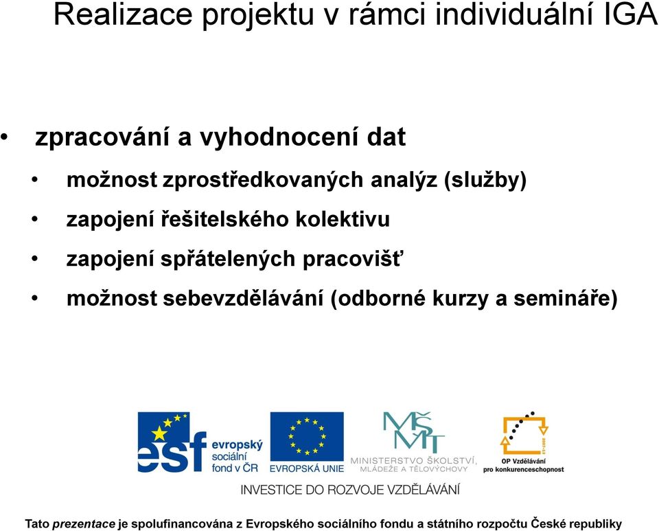 (služby) zapojení řešitelského kolektivu zapojení