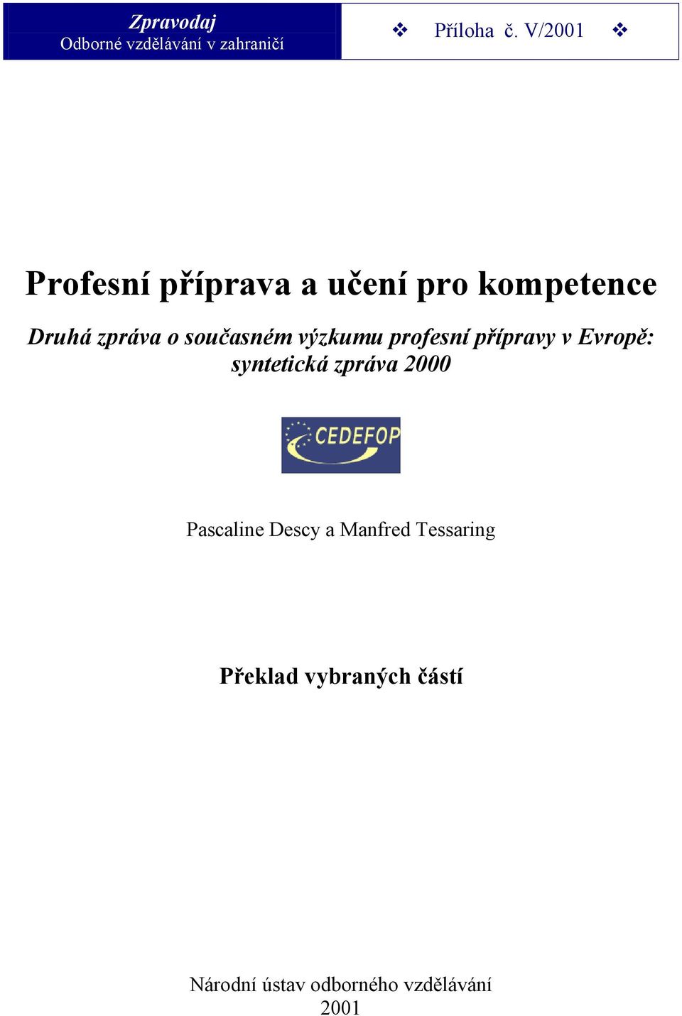 současném výzkumu profesní přípravy v Evropě: syntetická zpráva 2000