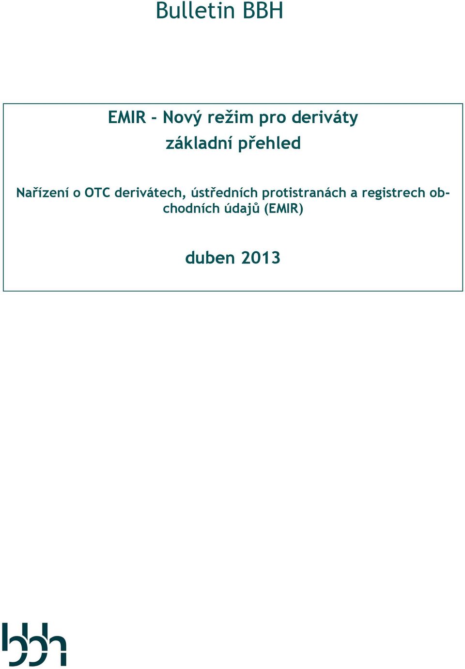 OTC derivátech, ústředních