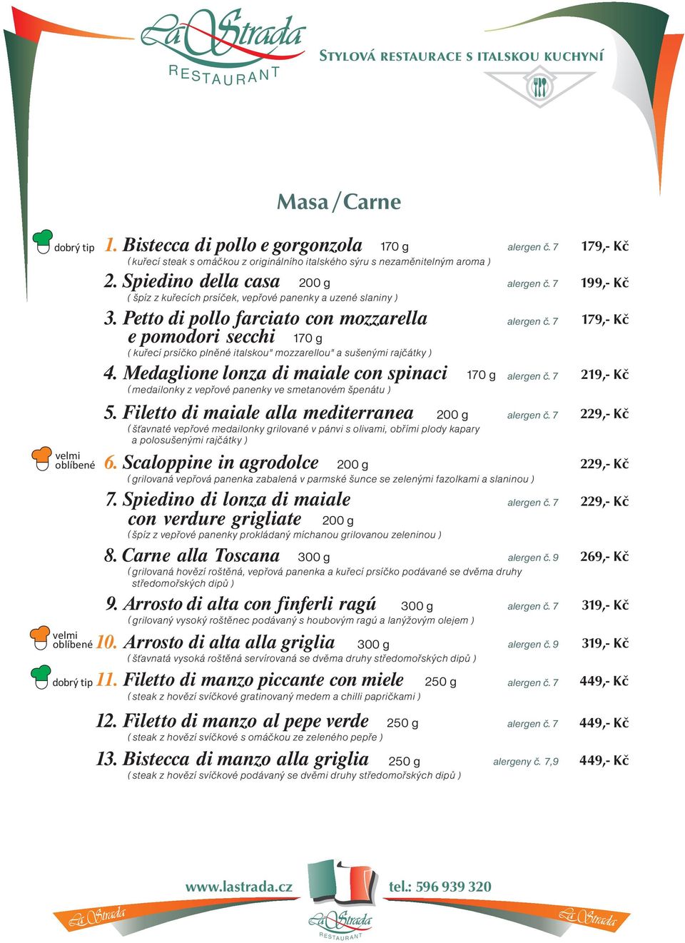 Petto di pollo farciato con mozzarella e pomodori secchi 170 g ( kuøecí prsíèko plnìné italskou" mozzarellou" a sušenými rajèátky ) 4.