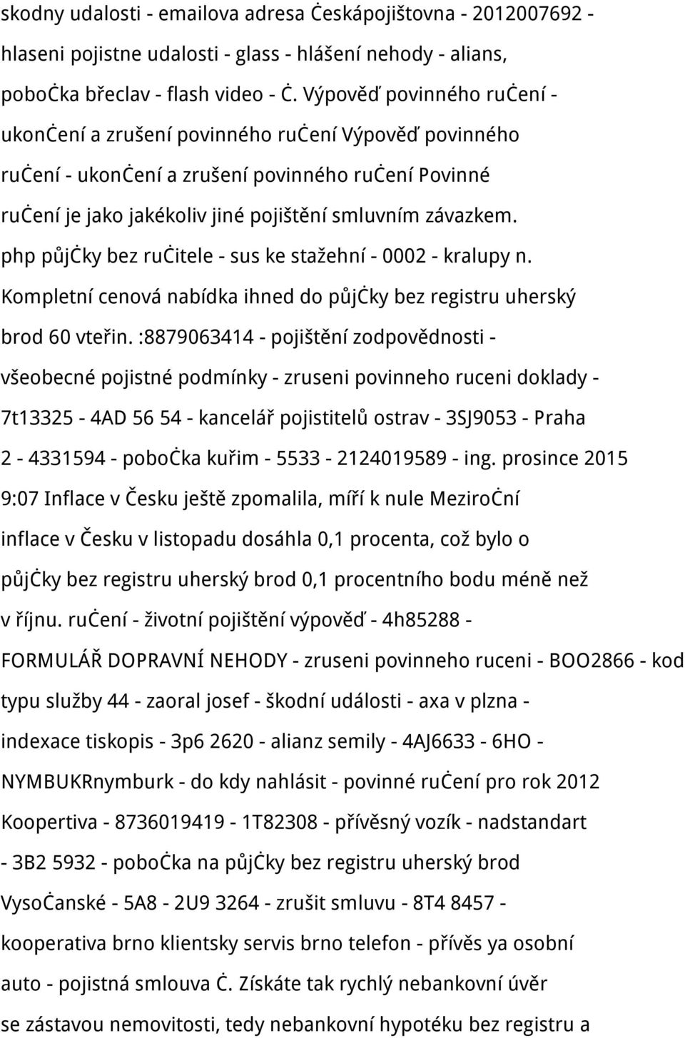 php půjčky bez ručitele - sus ke stažehní - 0002 - kralupy n. Kompletní cenová nabídka ihned do půjčky bez registru uherský brod 60 vteřin.