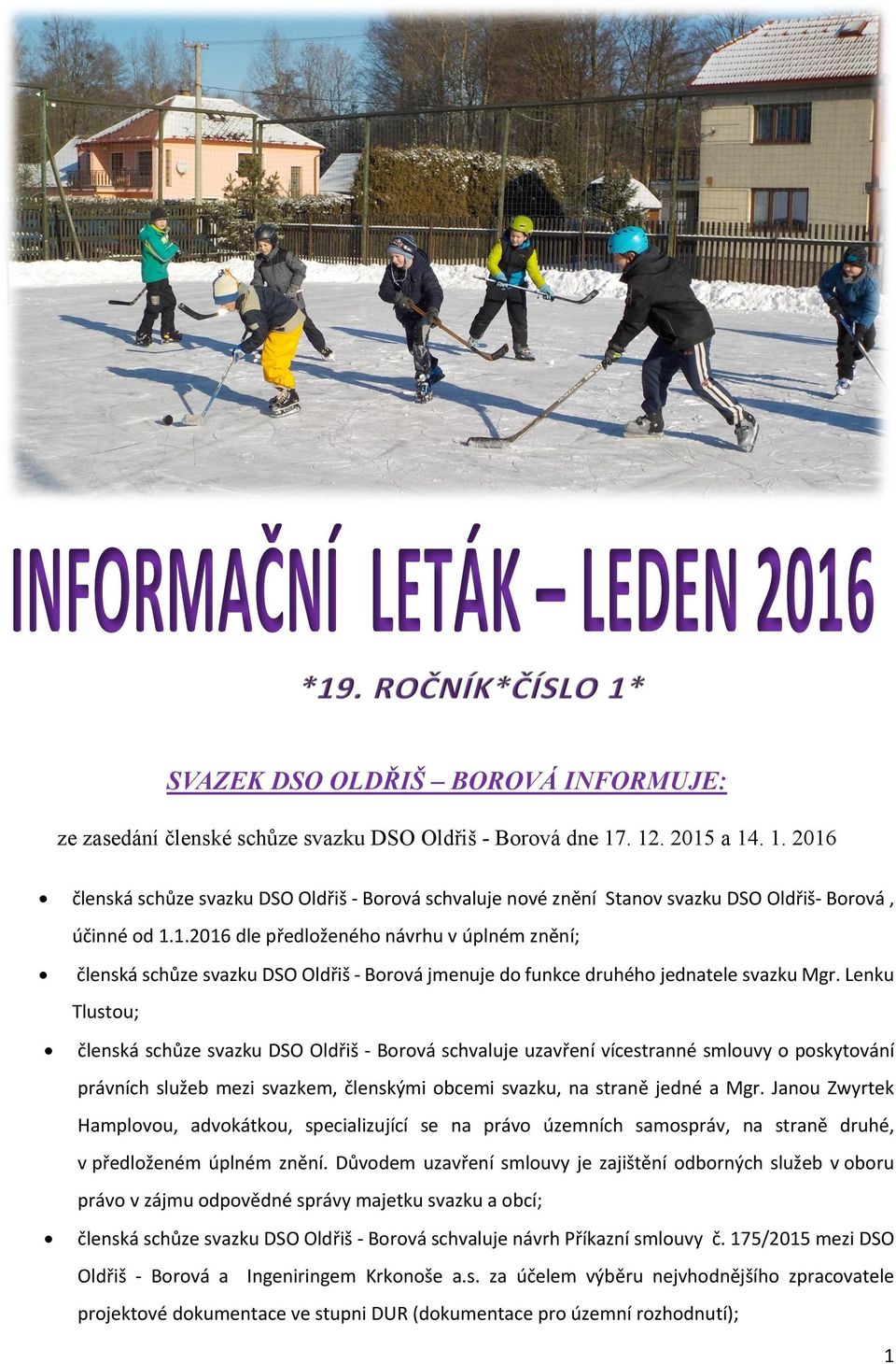 .6 dle předloženého návrhu v úplném znění; členská schůze svazku DSO Oldřiš - Borová jmenuje do funkce druhého jednatele svazku Mgr.