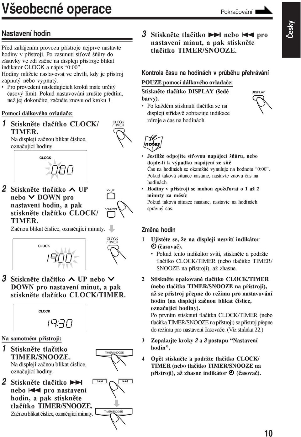 Pro provedení následujících kroků máte určitý časový limit. Pokud nastavování zrušíte předtím, než jej dokončíte, začněte znovu od kroku 1.