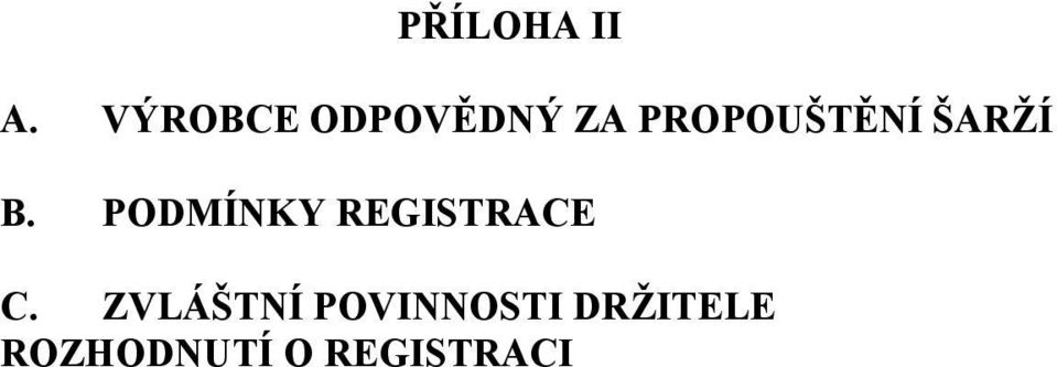 ŠARŽÍ B. PODMÍNKY REGISTRACE C.