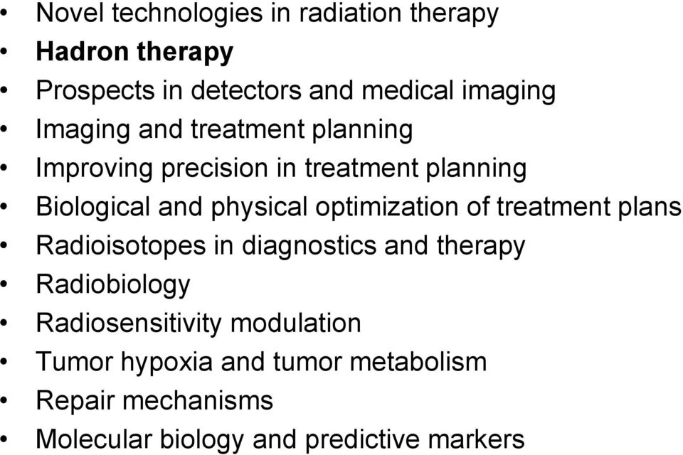 optimization of treatment plans Radioisotopes in diagnostics and therapy Radiobiology
