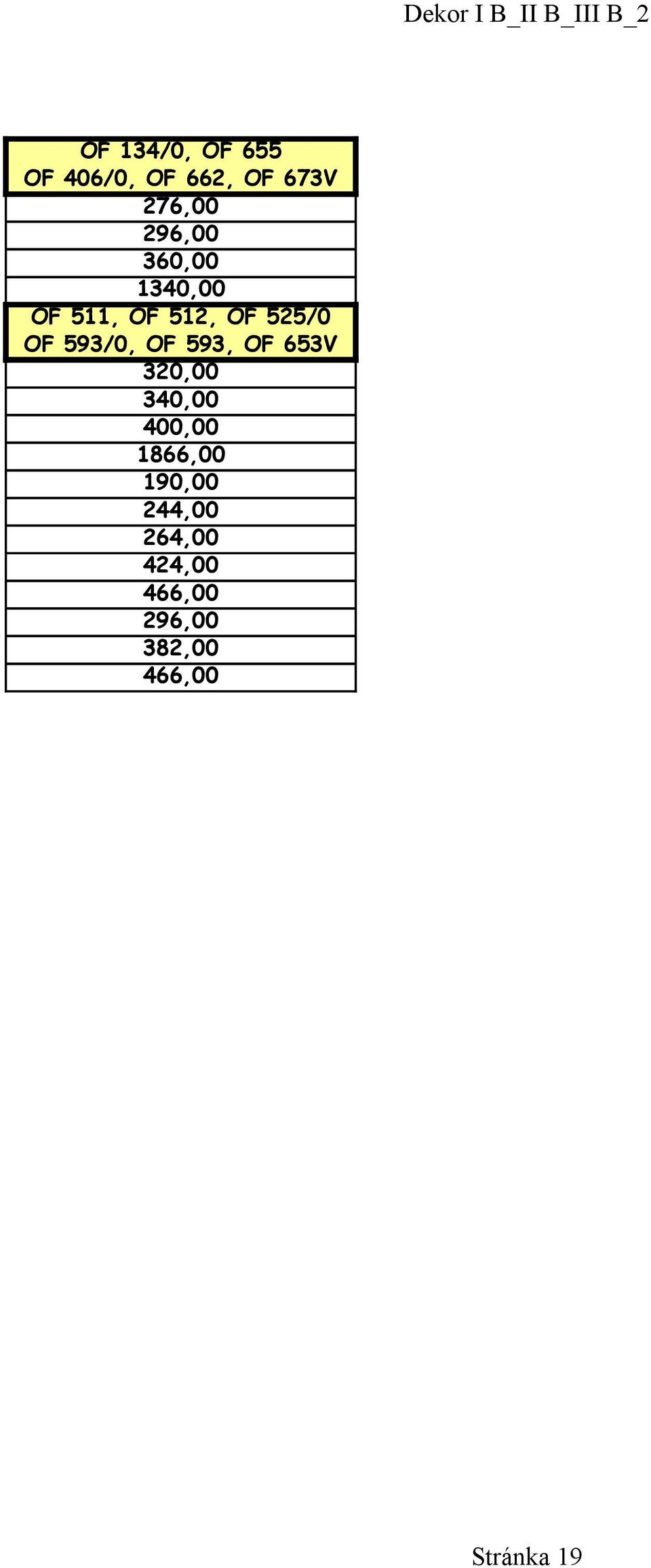 OF 593/0, OF 593, OF 653V 320,00 340,00 400,00 1866,00