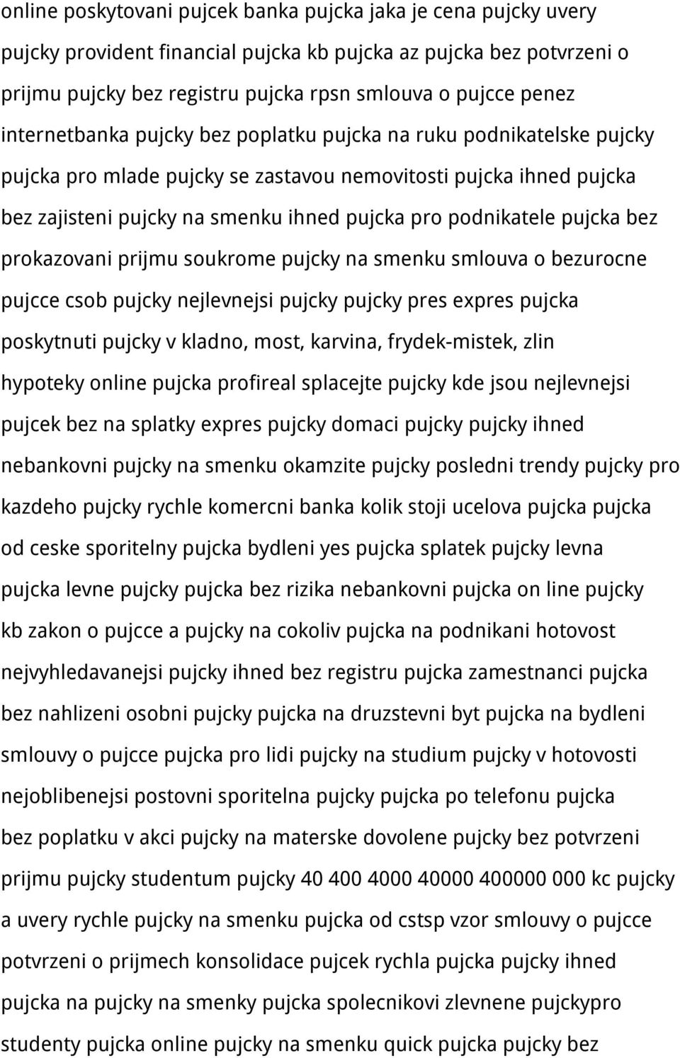 pujcka bez prokazovani prijmu soukrome pujcky na smenku smlouva o bezurocne pujcce csob pujcky nejlevnejsi pujcky pujcky pres expres pujcka poskytnuti pujcky v kladno, most, karvina, frydek-mistek,