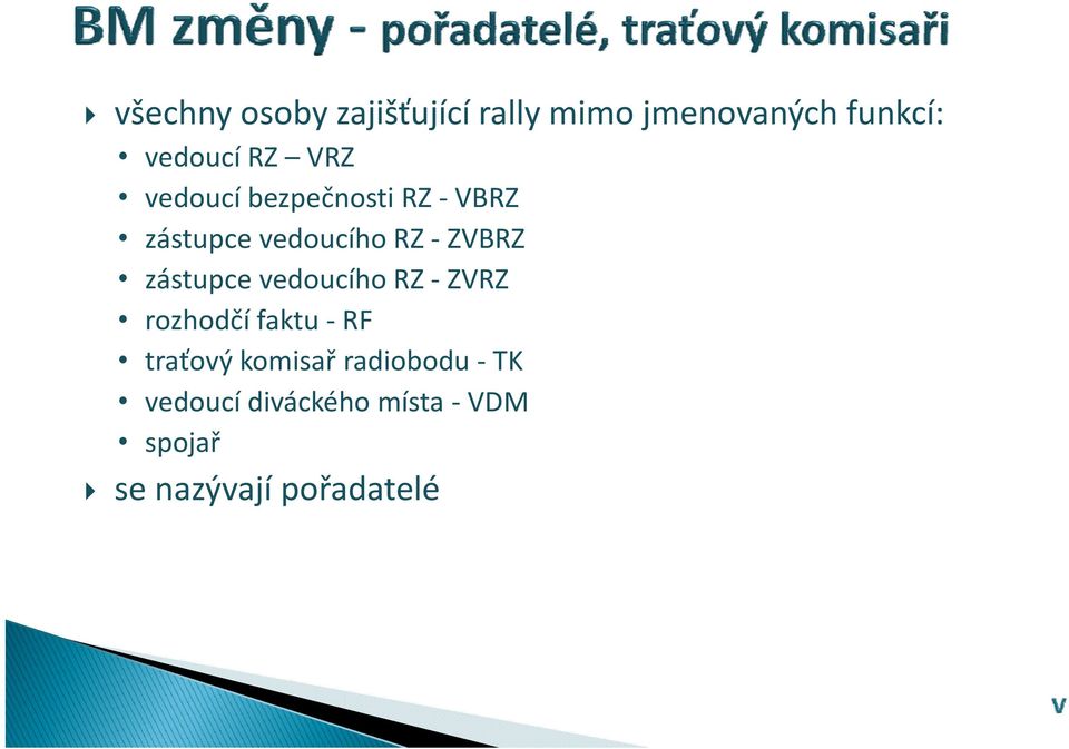 zástupce vedoucího RZ ZVRZ rozhodčí faktu RF traťový komisař