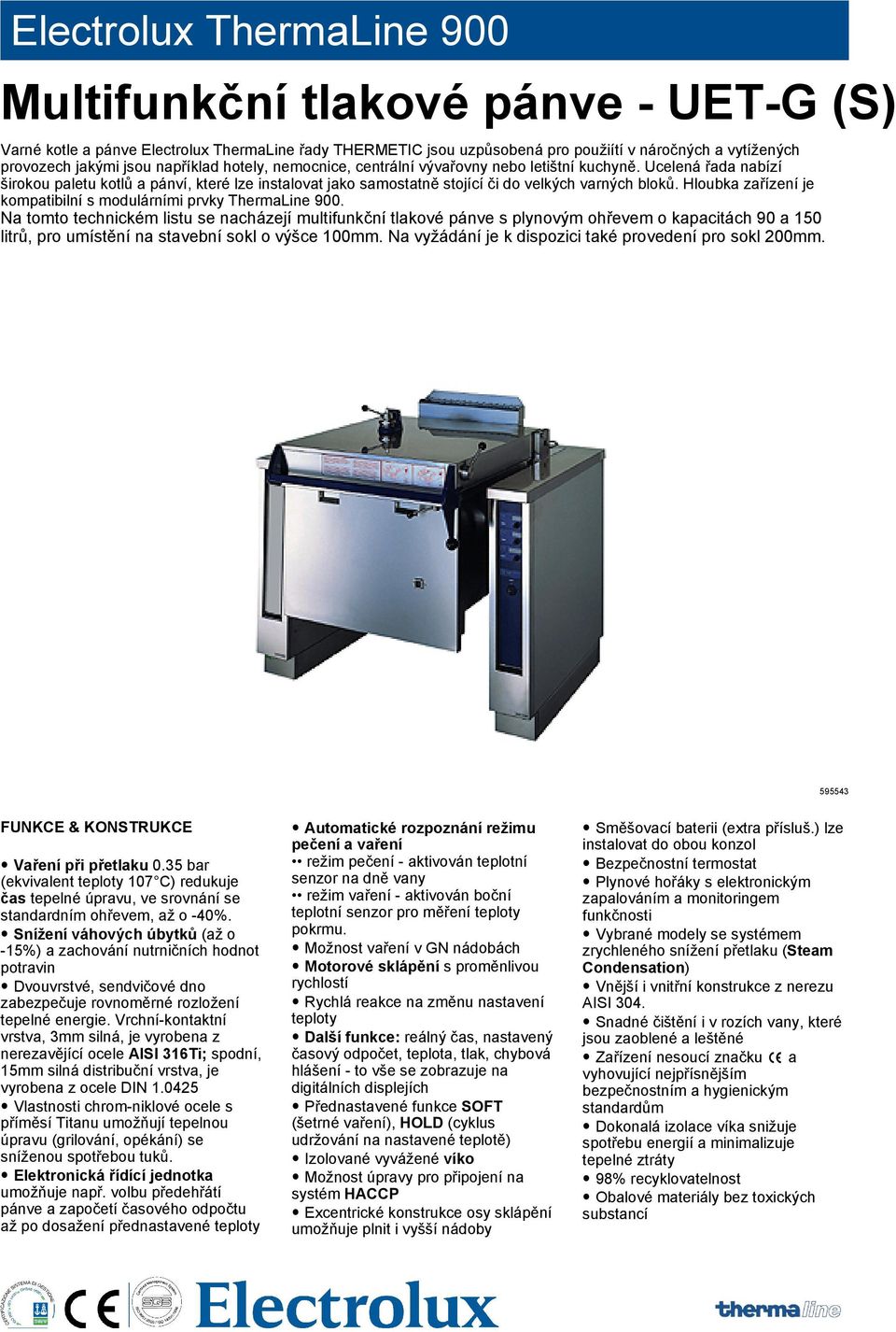 Hloubka zařízení je kompatibilní s modulárními prvky ThermaLine 900.