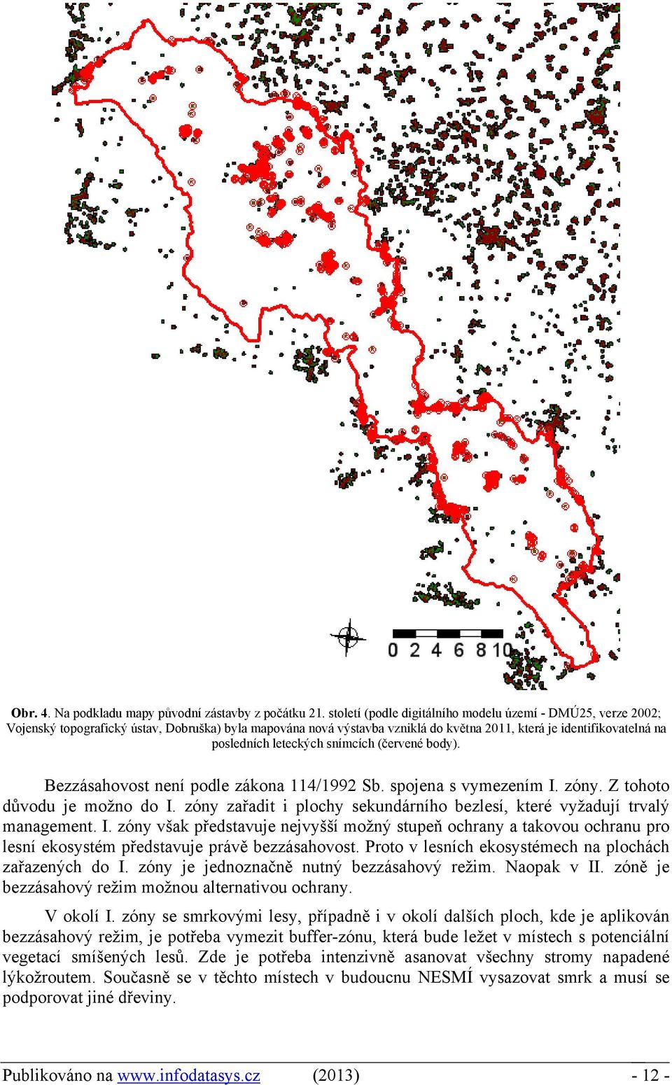 leteckých snímcích (červené body). Bezzásahovost není podle zákona 114/1992 Sb. spojena s vymezením I. zóny. Z tohoto důvodu je možno do I.