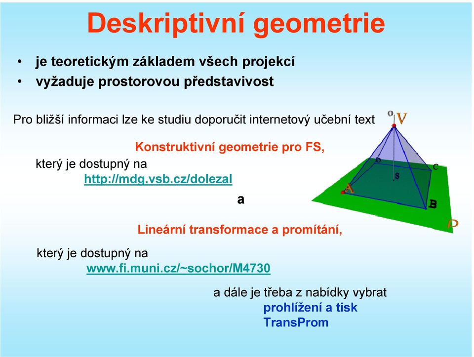 FS, který je dostupný na http://mdg.vsb.