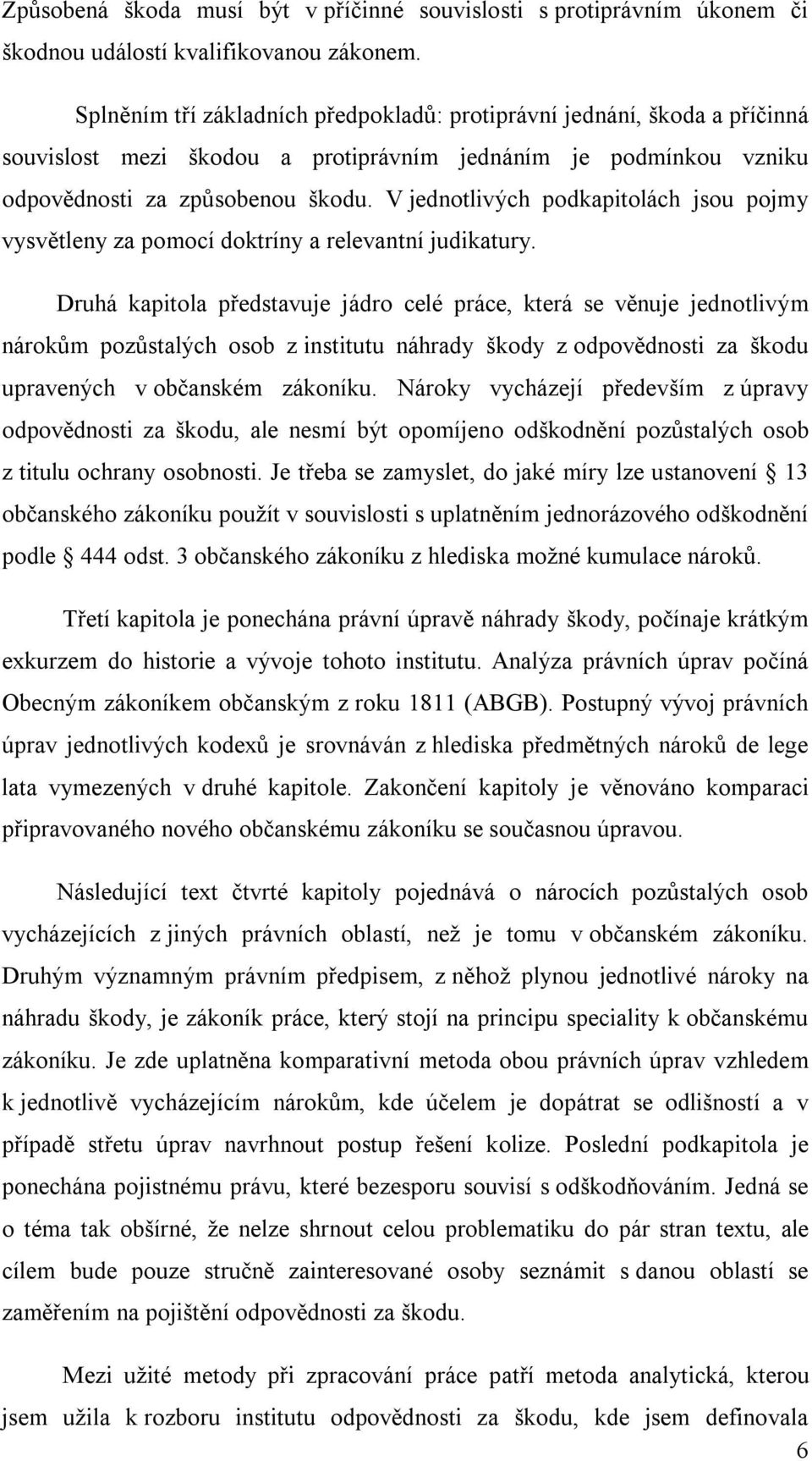 V jednotlivých podkapitolách jsou pojmy vysvětleny za pomocí doktríny a relevantní judikatury.