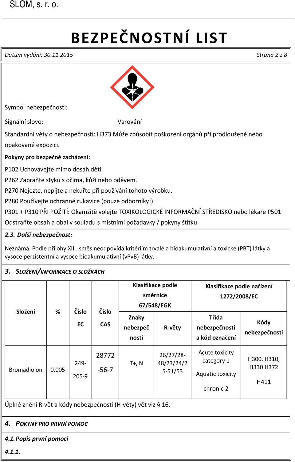 P280 Používejte ochranné rukavice (pouze odborníky!